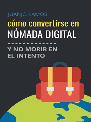 cover image of Cómo convertirse en nómada digital y no morir en el intento